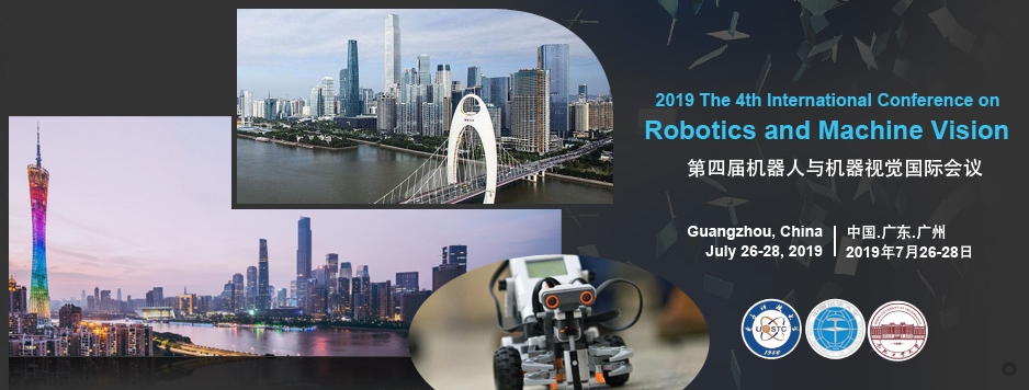 2019 4th International Conference on Robotics and Machine Vision (ICRMV 2019), Guangzhou, Guangdong, China