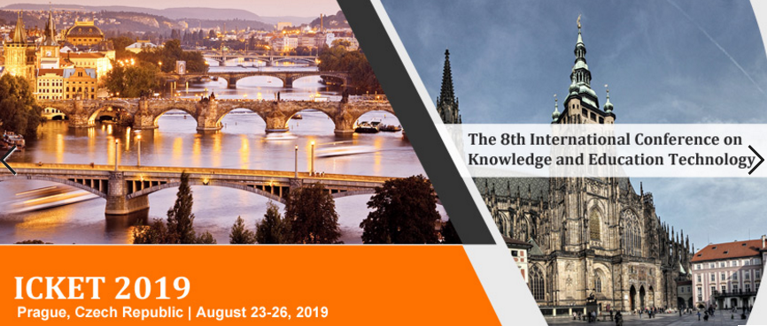 2019 The 8th International Conference on Knowledge and Education Technology (ICKET 2019), Prague, Středocesky kraj, Czech Republic