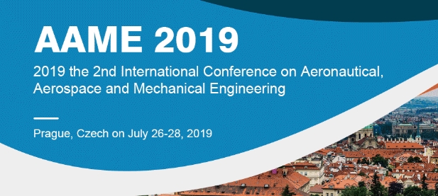 2019 2nd International Conference on Aeronautical, Aerospace and Mechanical Engineering (AAME 2019), Prague, Středocesky kraj, Czech Republic