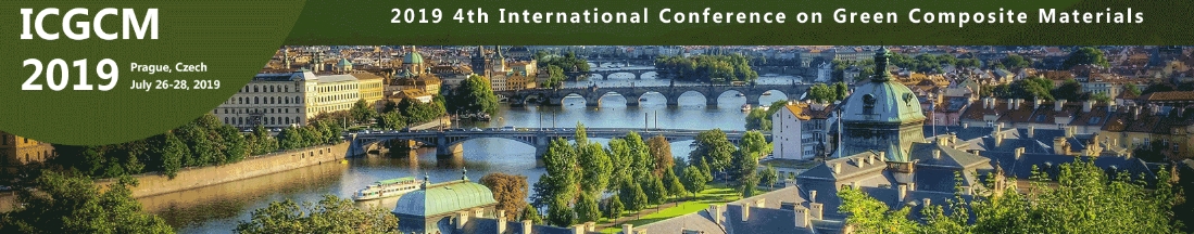 2019 4th International Conference on Green Composite Materials (ICGCM 2019), Prague, Středocesky kraj, Czech Republic