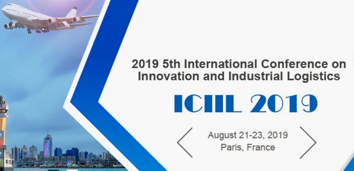 2019 5th International Conference on Innovation and Industrial Logistics (ICIIL 2019), Paris, France