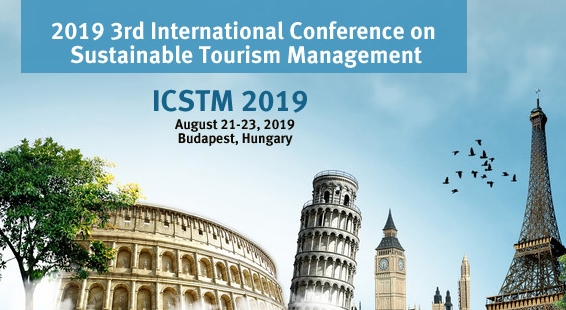 2019 3rd International Conference on Sustainable Tourism Management (ICSTM 2019), Budapest, Hungary