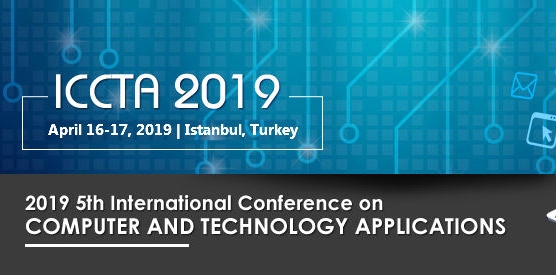 2019 5th International Conference on Computer and Technology Applications (ICCTA 2019), Istanbul, İstanbul, Turkey