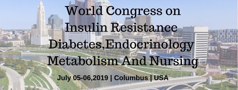 World Congress Insulin Resistance Diabetes, Endocrinology Metabolism and Nursing, Columbus, Ohio, United States