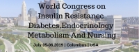 World Congress Insulin Resistance Diabetes, Endocrinology Metabolism and Nursing
