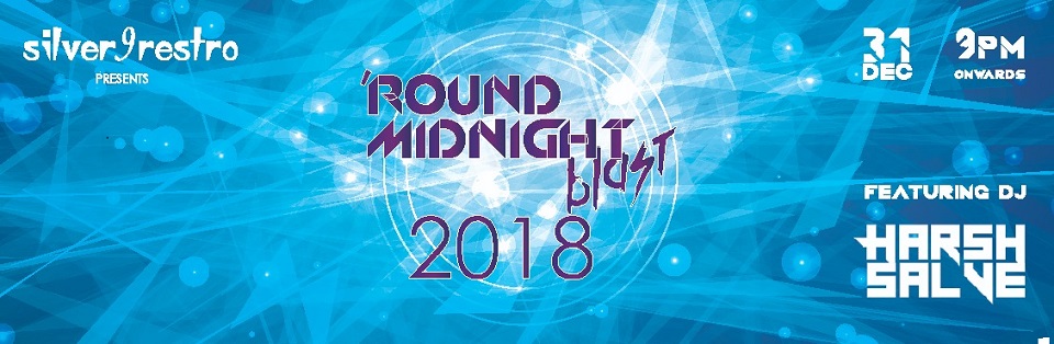 Silver9restro presents Round Midnight Blast 2018 A NYE Party, Pune, Maharashtra, India