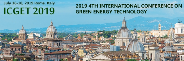 2019 4th International Conference on Green Energy Technology (ICGET 2019), Rome, Lazio, Italy
