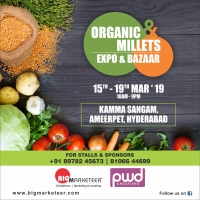 Organic & Millets Expo and Bazaar for 5 Days : March 2019
