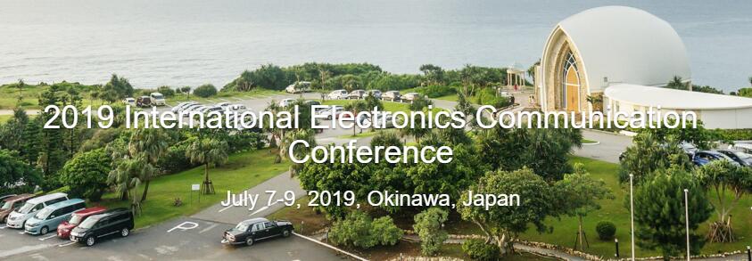 IECC 2019 International Electronics Communication Conference in Okinawa, Japan, Okinawa, Japan
