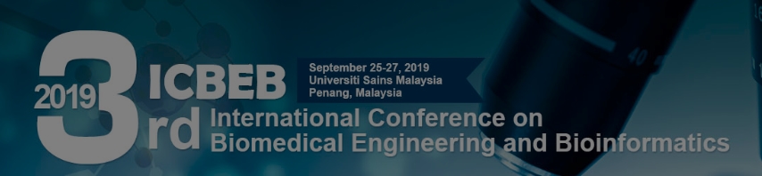 2019 3rd International Conference on Biomedical Engineering and Bioinformatics (ICBEB 2019), Penang, Pulau Pinang, Malaysia