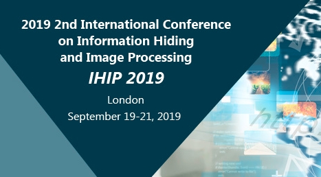 2019 2nd International Conference on Information Hiding and Image Processing (IHIP 2019), London, United Kingdom