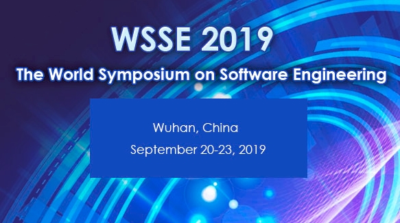 2019 The World Symposium on Software Engineering (WSSE 2019), Wuhan, Hubei, China