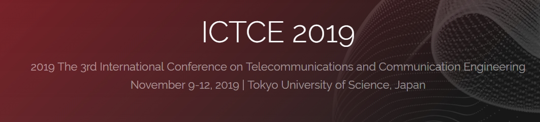 2019 The 3rd International Conference on Telecommunications and Communication Engineering (ICTCE 2019), Tokyo, Kanto, Japan