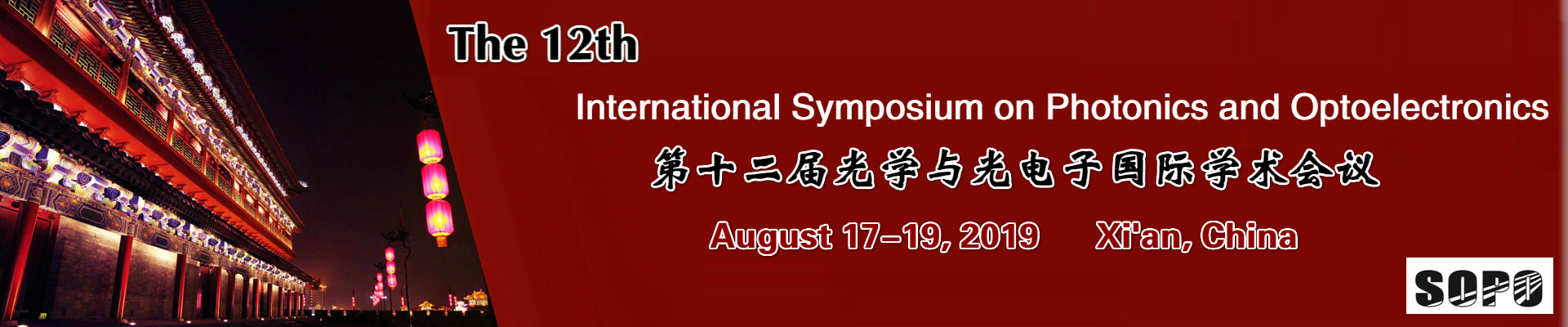 The 12th International Symposium on Photonics and Optoelectronics (SOPO 2019), Xi'an, Shaanxi, China