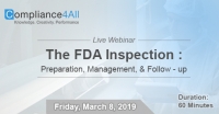 The FDA Inspection: Preparation, Management, and Follow - up
