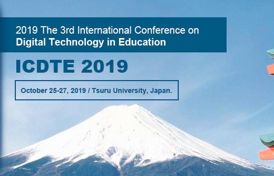 2019 The 3rd International Conference on Digital Technology in Education (ICDTE 2019), Tsuru University, Kanto, Japan