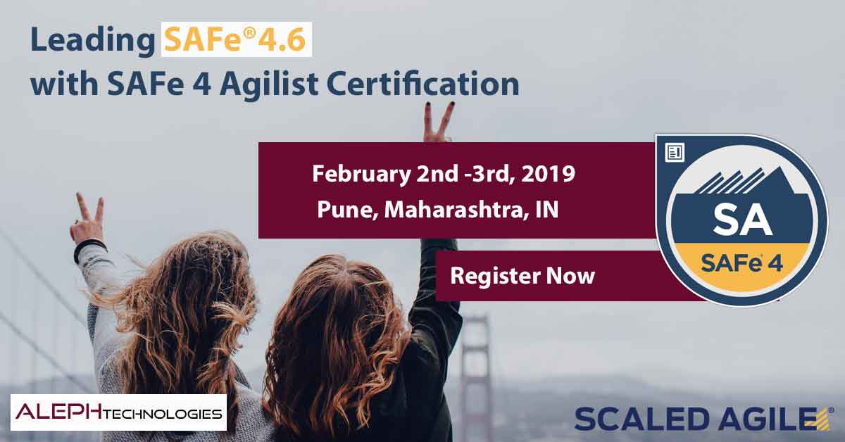 Leading SAFe®4.6 with SAFe 4 Agilist Certification | Aleph Technologies | SA |, Pune, Maharashtra, India