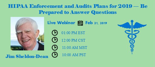HIPAA Enforcement and Audits Plans for 2019 — Be Prepared to Answer Questions, Los Angeles, California, United States