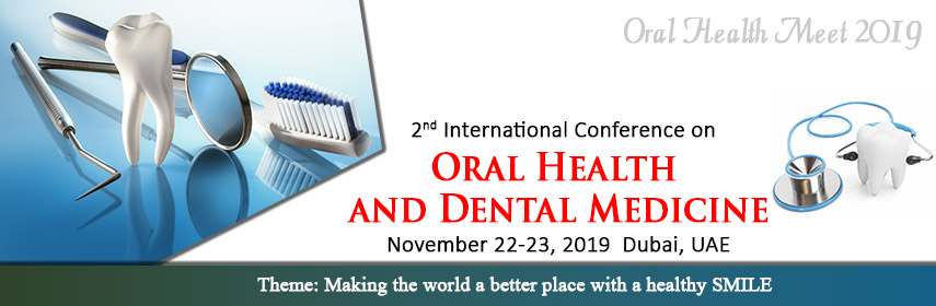 2nd International Conference on  Oral Health and Dental Medicine, Dubai, UAE,Dubai,United Arab Emirates