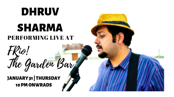Dhruv Sharma - Performing LIVE at FRIO The Garden Bar, New Friends Colony, South Delhi, Delhi, India