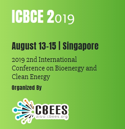2019 2nd International Conference on Bioenergy and Clean Energy (ICBCE 2019), Singapore, Central, Singapore