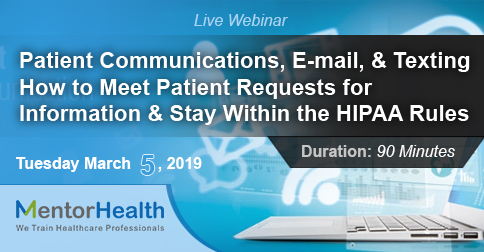 Patient Communications, E-mail, and Texting - How to Meet Patient Requests for Information and Stay Within the HIPAA Rules, Fremont, California, United States