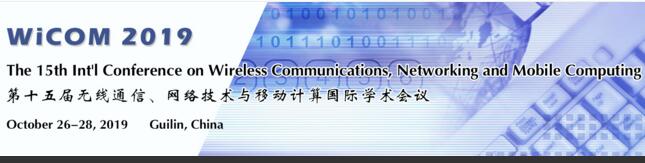 the 15th International Conference on Wireless Communications, Networking and Mobile Computing (WiCOM 2019), Guilin, Guangxi, China