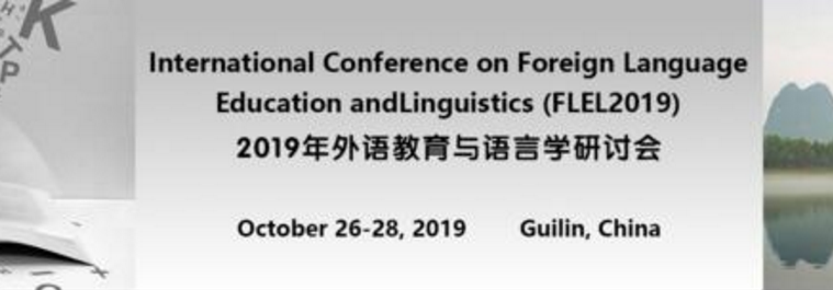 International Conference on Foreign Language Education and Linguistics (FLEL2019), Guilin, Guangxi, China