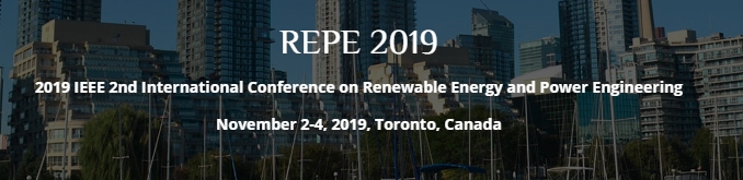 2019 IEEE 2nd International Conference on Renewable Energy and Power Engineering (REPE 2019), Toronto, Ontario, Canada