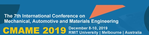 2019 7th International Conference on Mechanical, Automotive and Materials Engineering (CMAME 2019), Melbourne, Victoria, Australia