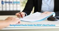 Live Webinar on Background Checks Under the EEOC’s Best Practices
