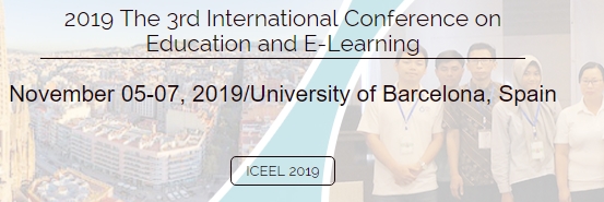 2019 The 3rd International Conference on Education and E-Learning (ICEEL 2019), Barcelona, Cataluna, Spain