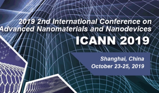 2019 2nd International Conference on Advanced Nanomaterials and Nanodevices (ICANN 2019), Shanghai, China