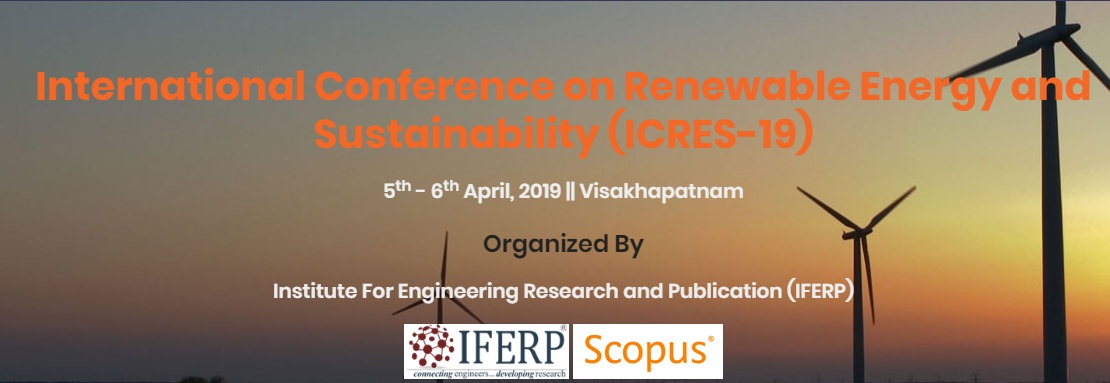 International Conference on Renewable Energy and Sustainability (ICRES-19), Vishakhapatnam, Andhra Pradesh, India