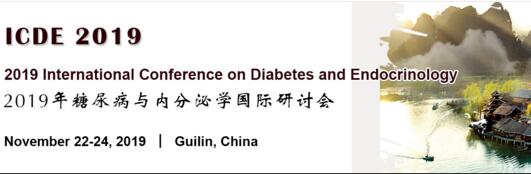 2019 International Conference on Diabetes and Endocrinology (ICDE 2019), Guilin, Guangxi, China