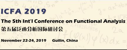 The 5th Int’l Conference on Functional Analysis (ICFA-N 2019), Guilin, Guangxi, China