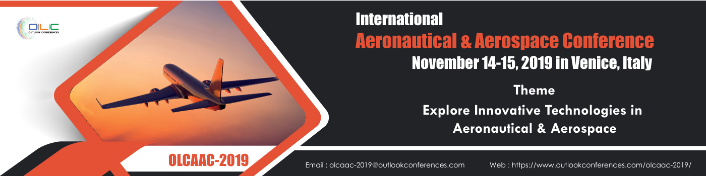 Aeronautical & Aerospace Conference(OLCAAC-2019), Venice, Italy,Veneto,Italy