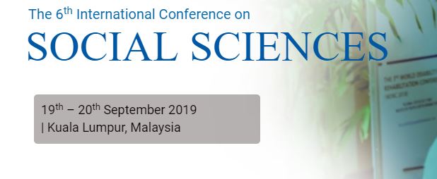 The 6th International Conference on Social Sciences, Malaysia, Kuala Lumpur, Malaysia