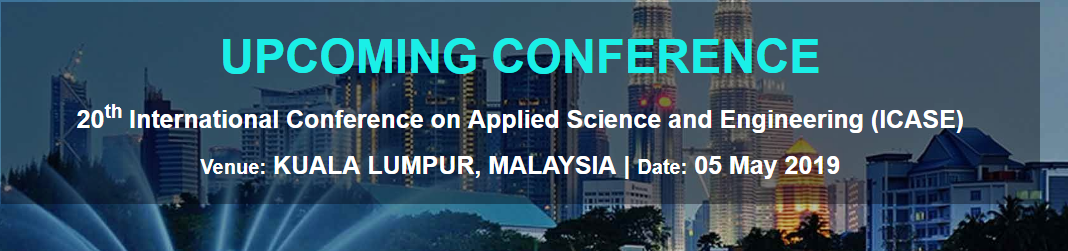 20th International Conference on Applied Science and Engineering (ICASE), Kuala Lumpur, Malaysia