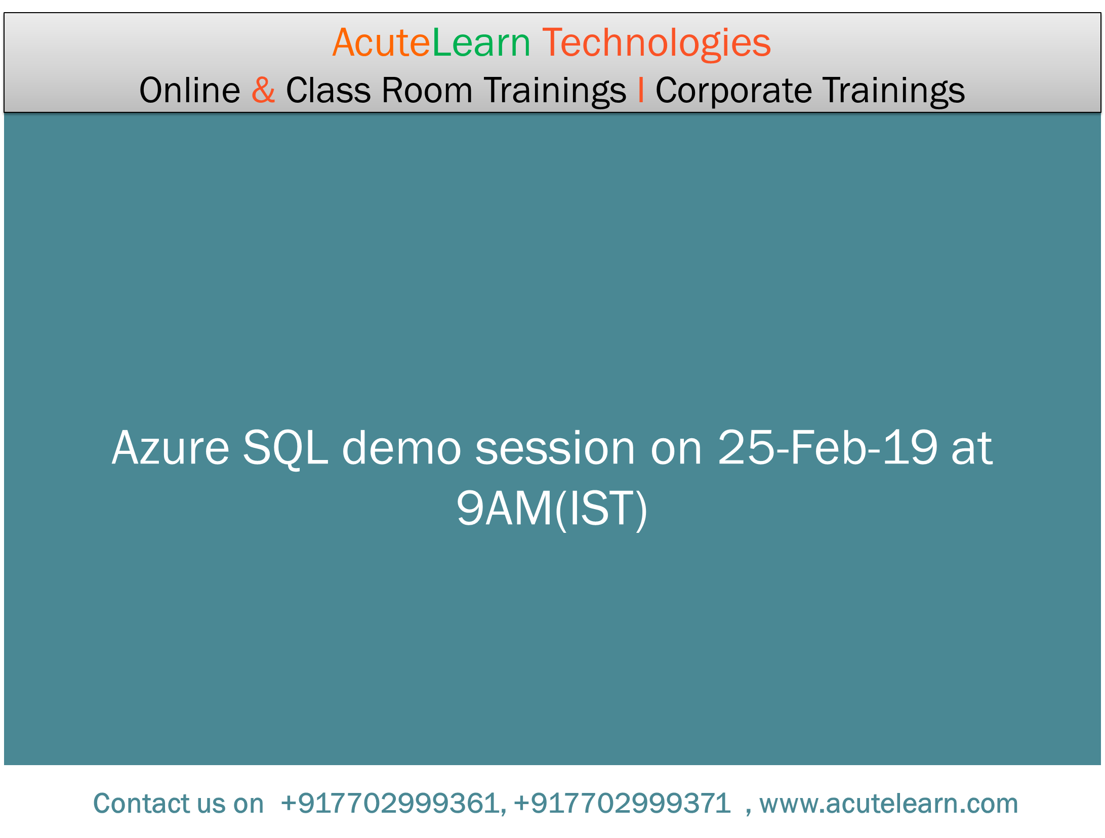 Azure SQL demo session on 25-Feb-19 i.e. Monday at 9AM(IST)--Acutelearn Technologies., Hyderabad, Telangana, India
