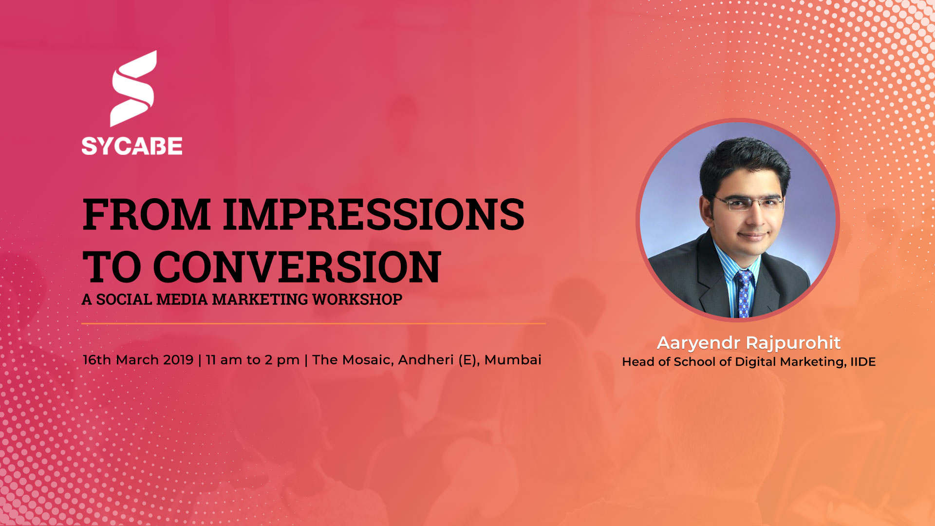 From Impressions to Conversion - A Social Media Marketing Workshop, Mumbai, Maharashtra, India