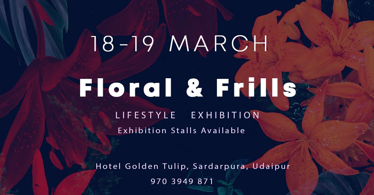 Floral & Frills Lifestyle Exhibition at Udaipur - BookMyStall, Udaipur, Rajasthan, India