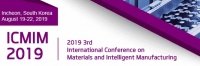 2019 3rd International Conference on Materials and Intelligent Manufacturing (ICMIM 2019)