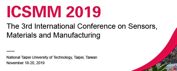 2019 3rd International Conference on Sensors, Materials and Manufacturing (ICSMM 2019), Taipei, Taiwan