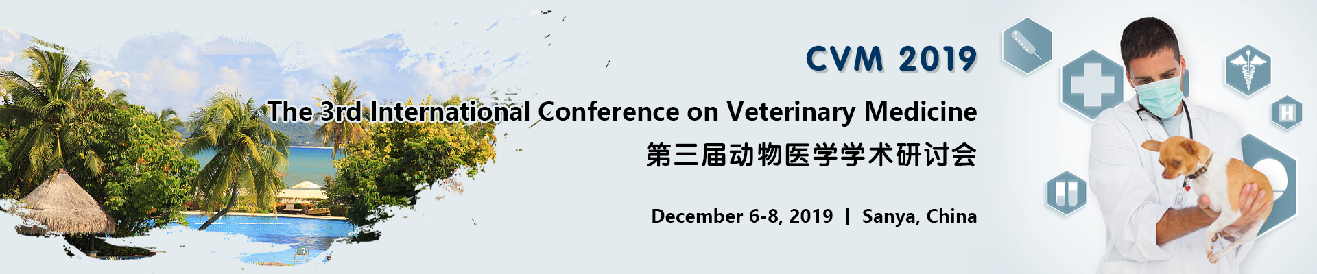 The 3rd International Conference on Veterinary Medicine (CVM 2019), Sanya, Hainan, China