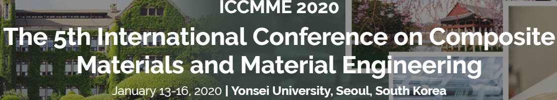 2020 The 5th International Conference on Composite Materials and Material Engineering (ICCMME 2020), Seoul, South korea