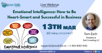 Emotional Intelligence: How to Be Heart-Smart and Successful in Business