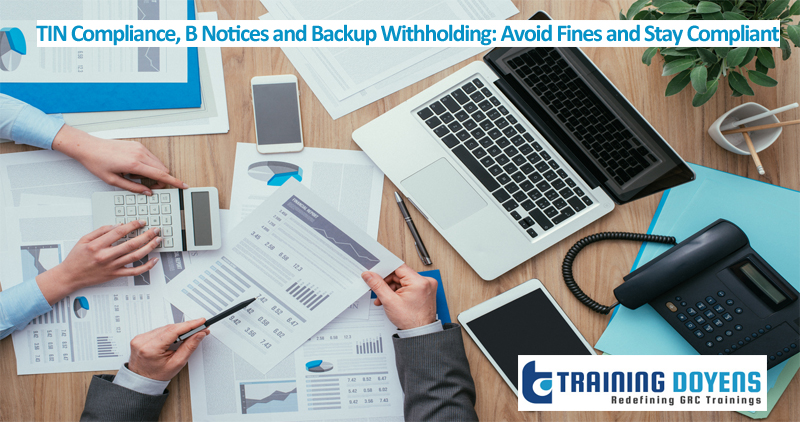 TIN Compliance, B Notices and Backup Withholding: Avoid Fines and Stay Compliant – Training Doyens, Denver, Colorado, United States
