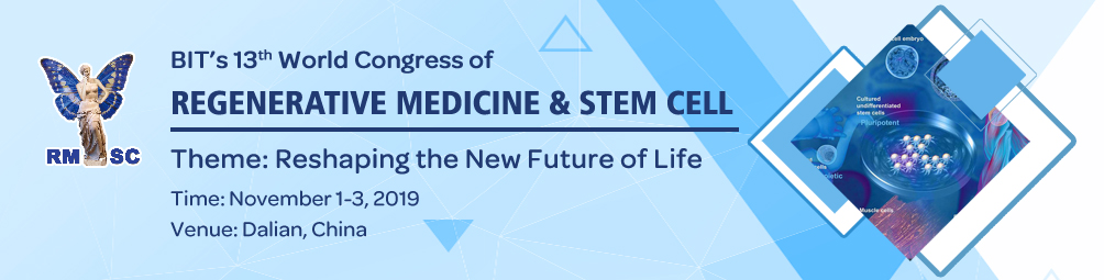 BIT’s 13th World Congress of Regenerative Medicine & Stem Cell 2019, Dalian, Liaoning, China