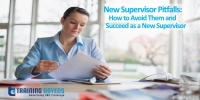 New Supervisor Pitfalls: How to Avoid Them and Succeed as a New Supervisor – Training Doyens